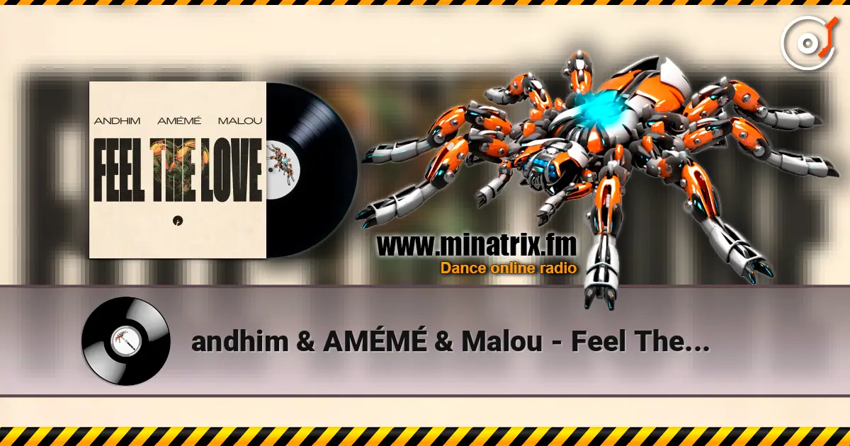 andhim & AMÉMÉ & Malou - Feel The Love online in hoher Qualität hören | Minatrix.FM