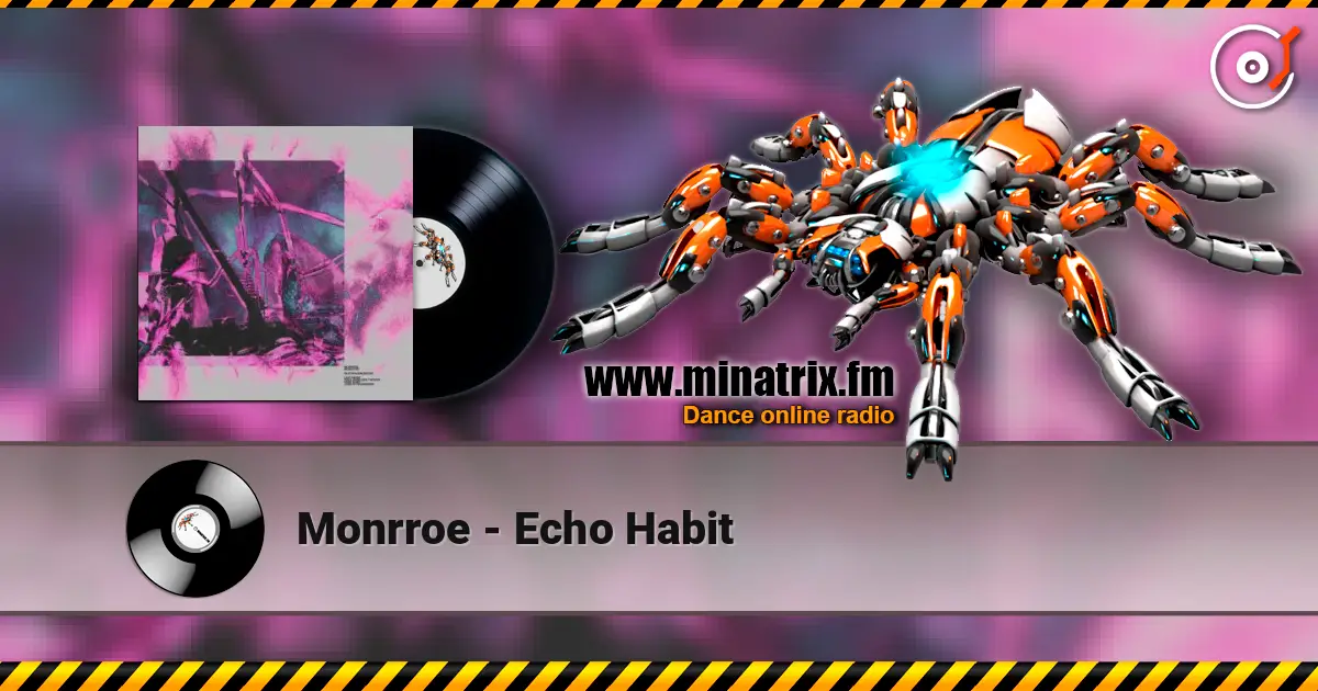 Monrroe - Echo Habit жоғары сапада онлайн тыңдау | Minatrix.FM