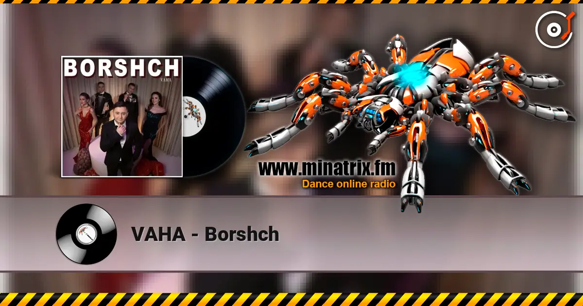 VAHA - Borshch жоғары сапада онлайн тыңдау | Minatrix.FM