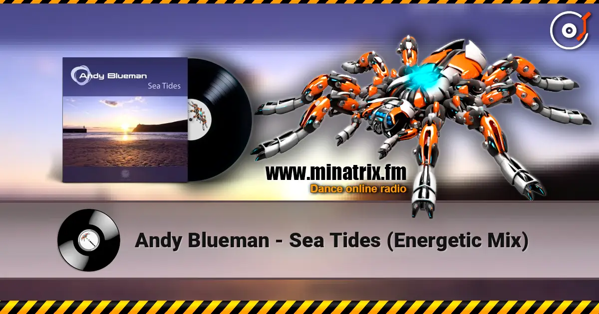 Andy Blueman - Sea Tides (Energetic Mix) жоғары сапада онлайн тыңдау | Minatrix.FM