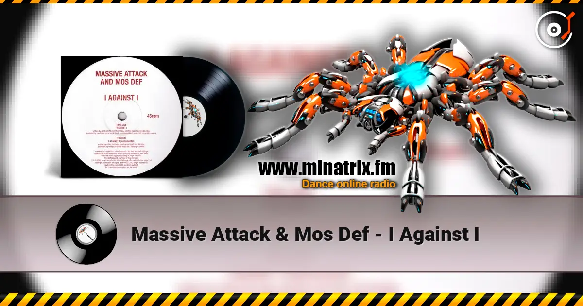 Massive Attack & Mos Def - I Against I жоғары сапада онлайн тыңдау | Minatrix.FM