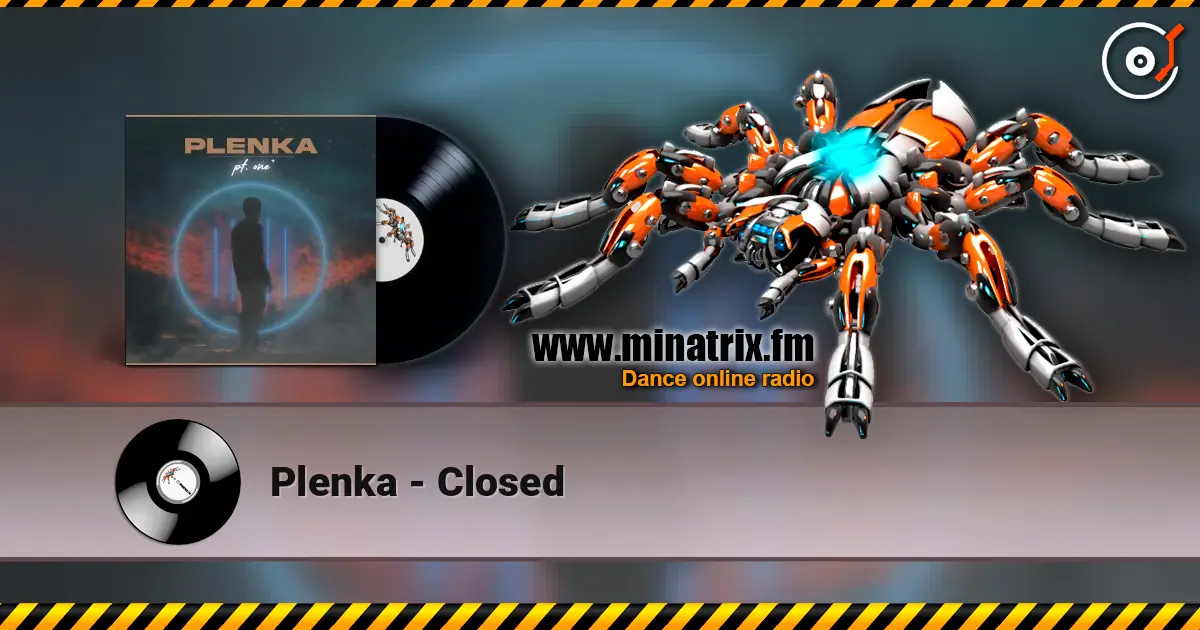 Plenka - Closed жоғары сапада онлайн тыңдау | Minatrix.FM