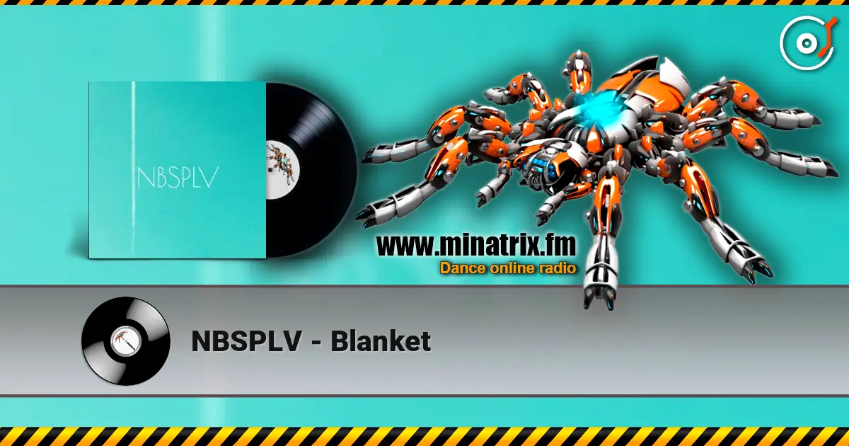 NBSPLV - Blanket жоғары сапада онлайн тыңдау | Minatrix.FM