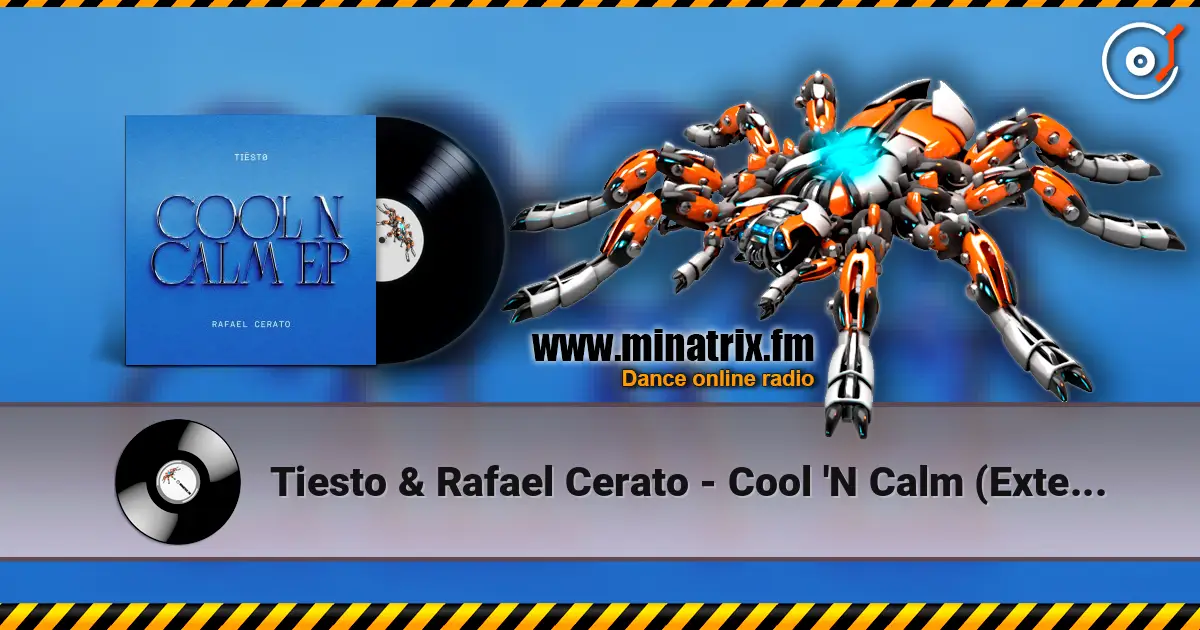 Tiesto & Rafael Cerato - Cool 'N Calm (Extended Mix) жоғары сапада онлайн тыңдау | Minatrix.FM