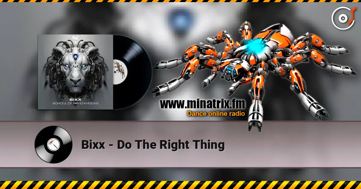 Bixx - Do The Right Thing жоғары сапада онлайн тыңдау | Minatrix.FM