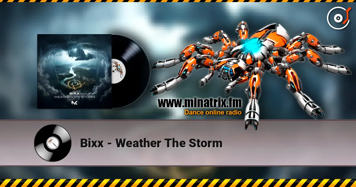 Bixx - Weather The Storm жоғары сапада онлайн тыңдау | Minatrix.FM