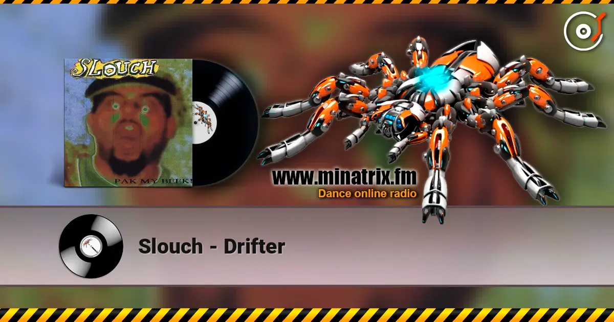Slouch - Drifter жоғары сапада онлайн тыңдау | Minatrix.FM