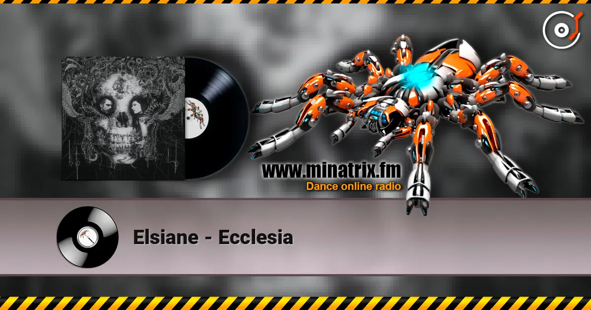 Elsiane - Ecclesia жоғары сапада онлайн тыңдау | Minatrix.FM