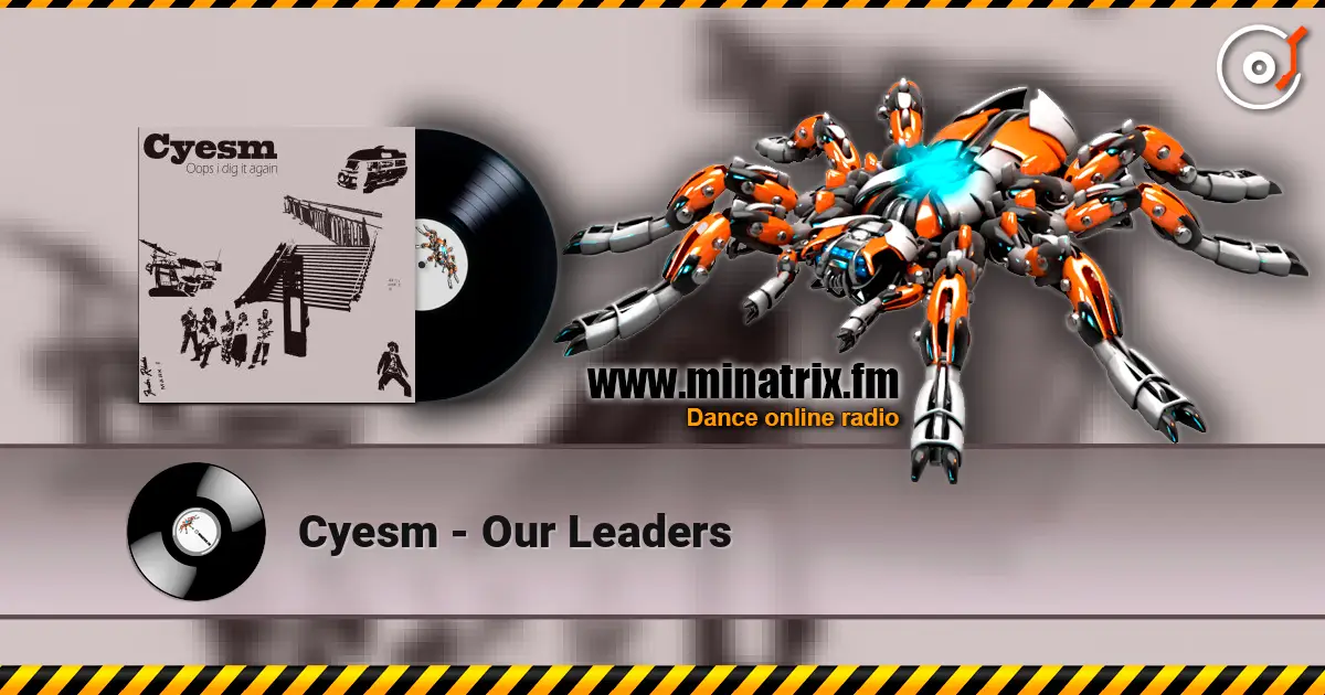 Cyesm - Our Leaders жоғары сапада онлайн тыңдау | Minatrix.FM