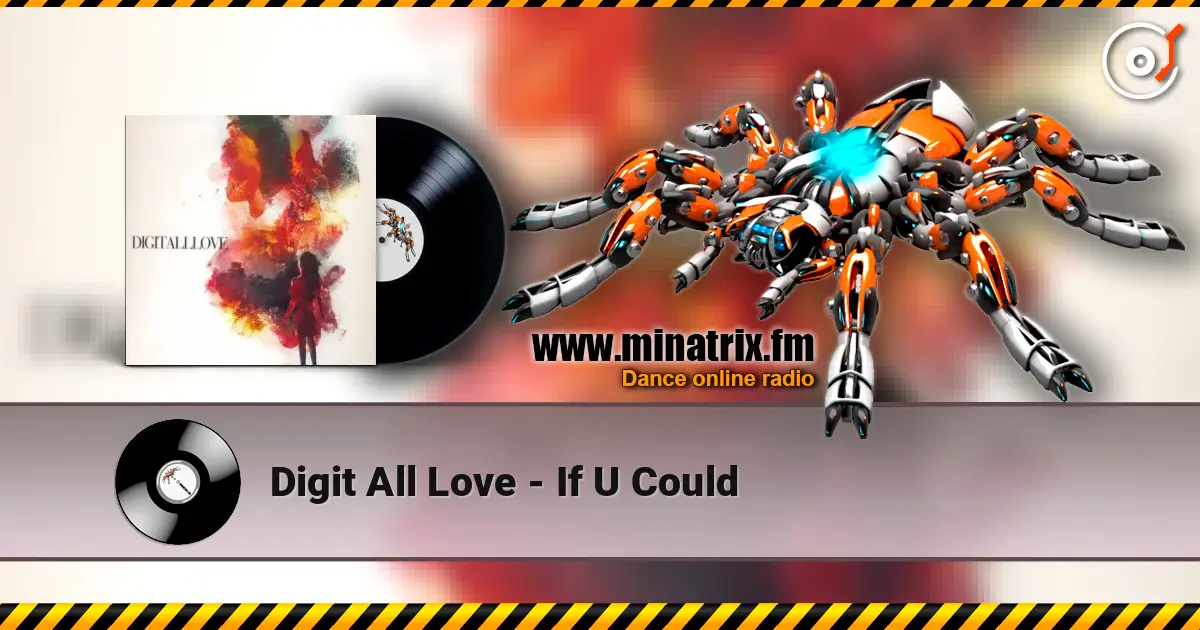 Digit All Love - If U Could жоғары сапада онлайн тыңдау | Minatrix.FM