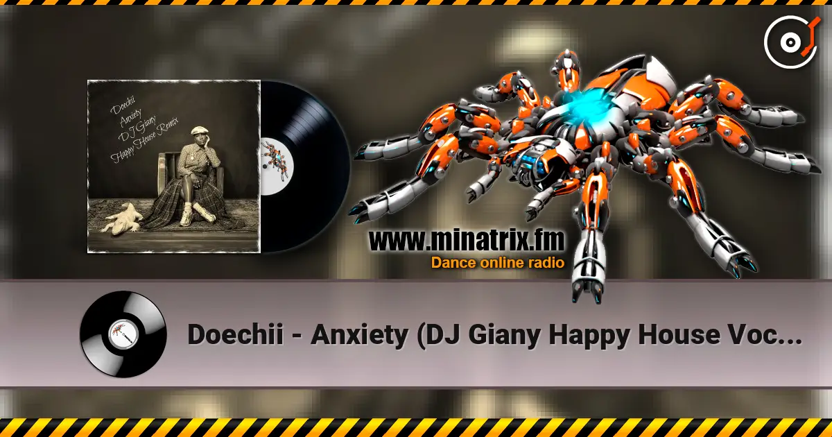 Doechii - Anxiety (DJ Giany Happy House Vocal Remix) жоғары сапада онлайн тыңдау | Minatrix.FM