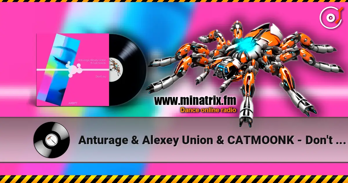 Anturage & Alexey Union & CATMOONK - Don't Cry (Extended Mix) 高品质在线收听 | Minatrix.FM