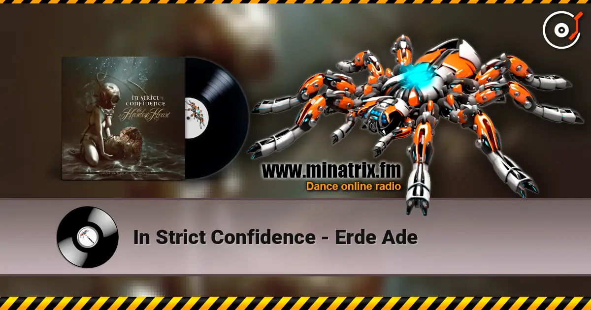 In Strict Confidence - Erde Ade 高品质在线收听 | Minatrix.FM