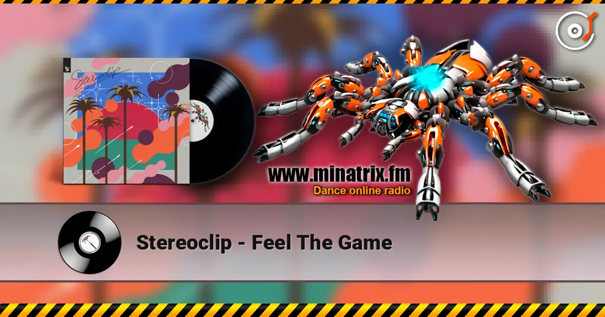 Stereoclip - Feel The Game жоғары сапада онлайн тыңдау | Minatrix.FM