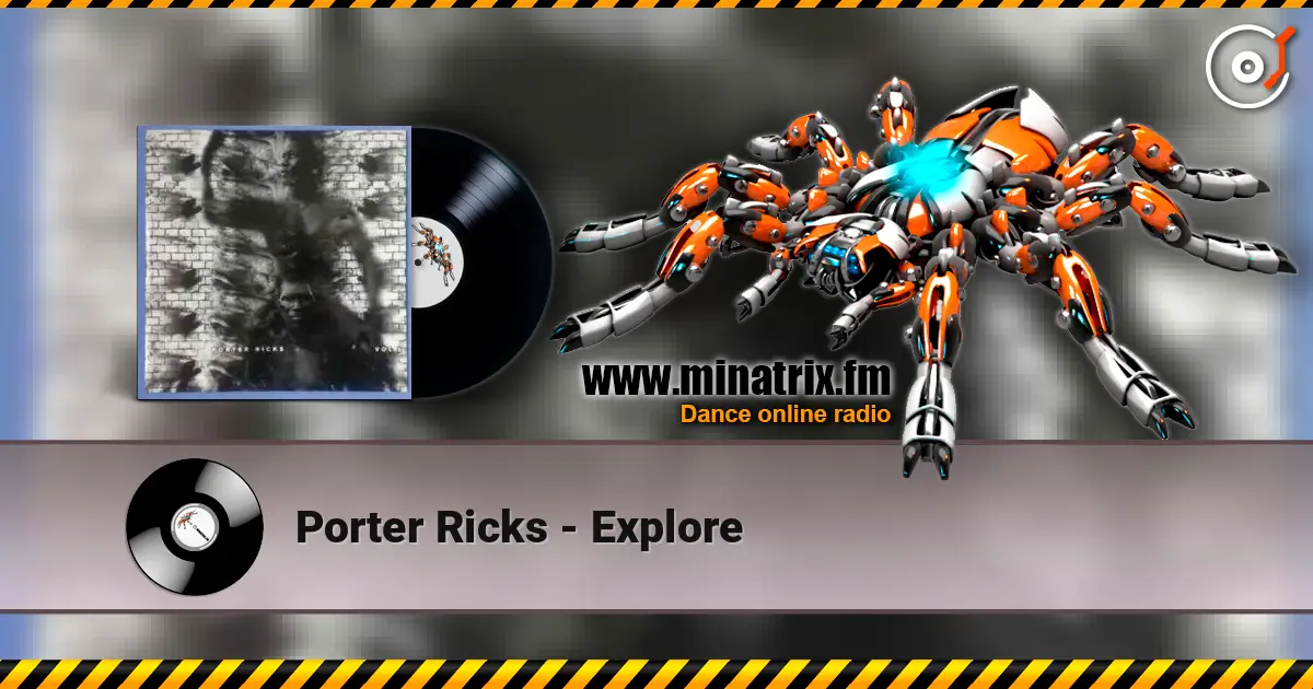 Porter Ricks - Explore жоғары сапада онлайн тыңдау | Minatrix.FM
