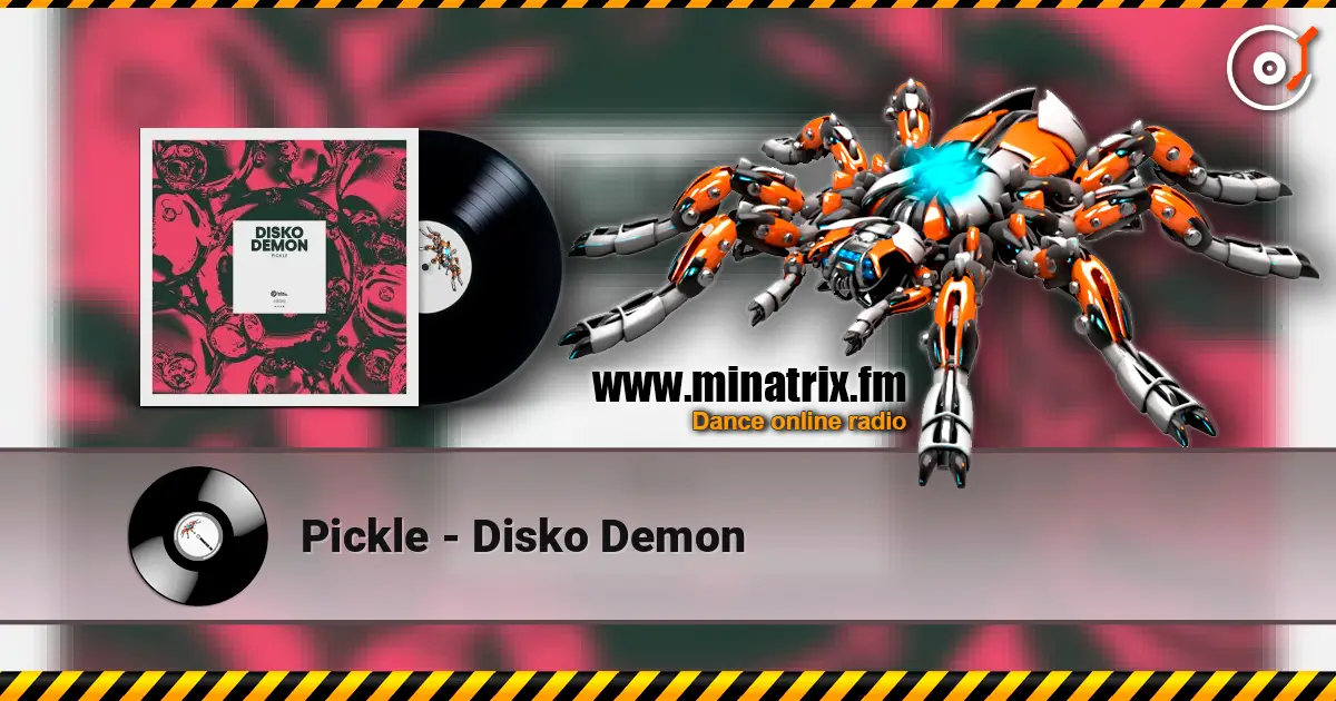 Pickle - Disko Demon жоғары сапада онлайн тыңдау | Minatrix.FM