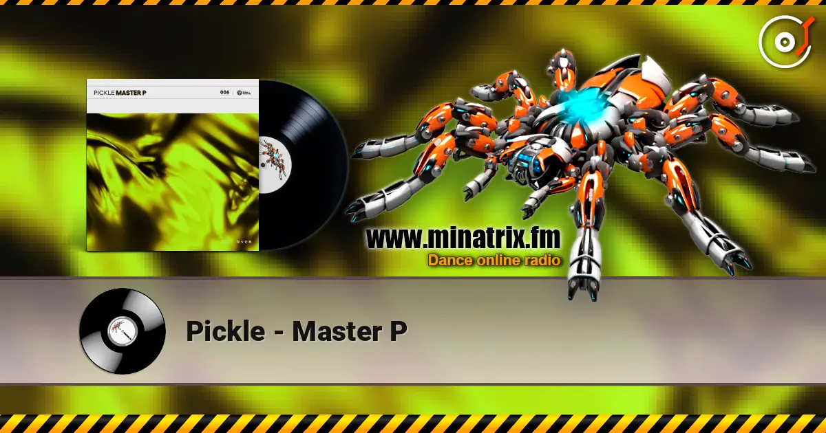 Pickle - Master P жоғары сапада онлайн тыңдау | Minatrix.FM