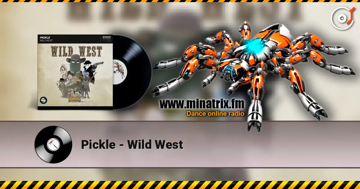 Pickle - Wild West жоғары сапада онлайн тыңдау | Minatrix.FM