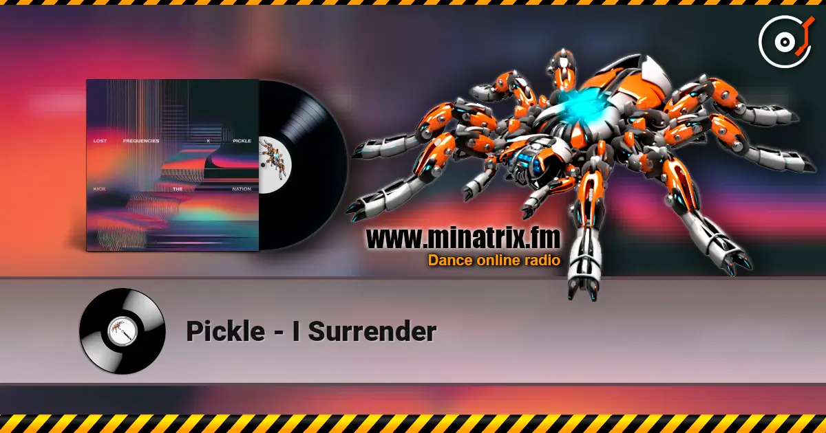 Pickle - I Surrender жоғары сапада онлайн тыңдау | Minatrix.FM