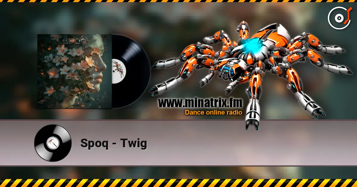Spoq - Twig жоғары сапада онлайн тыңдау | Minatrix.FM