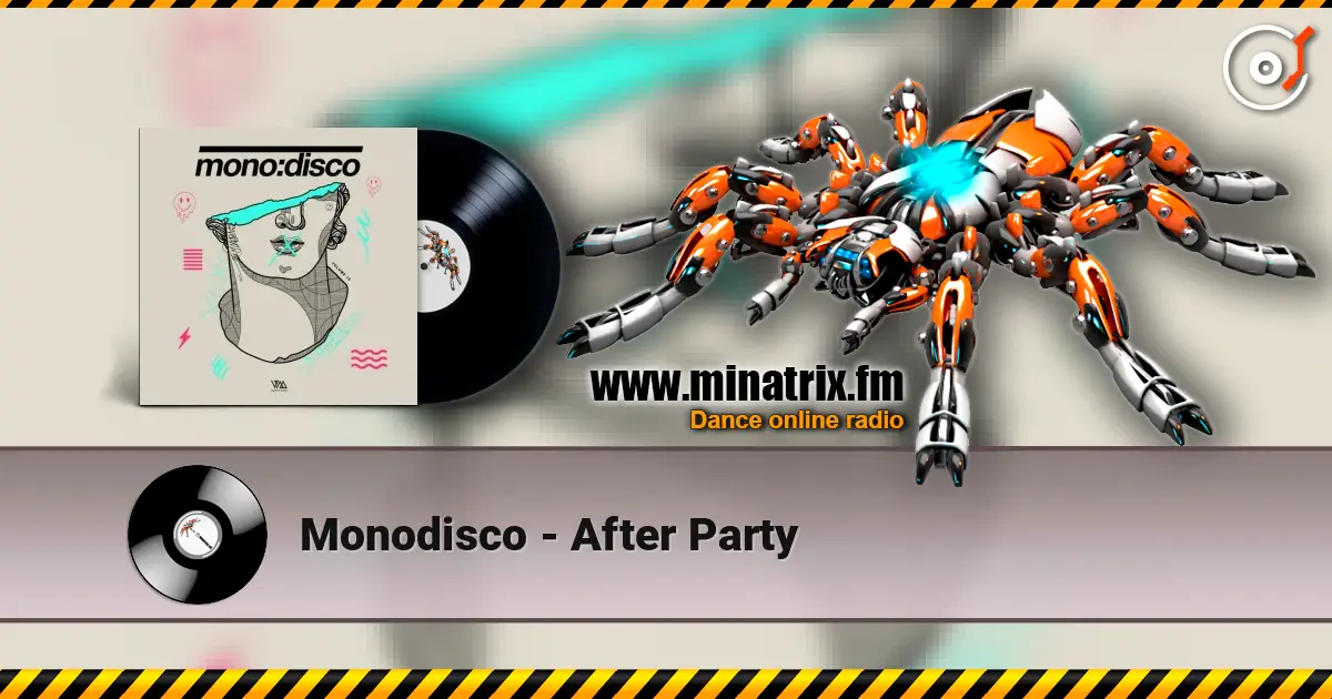 Monodisco - After Party жоғары сапада онлайн тыңдау | Minatrix.FM