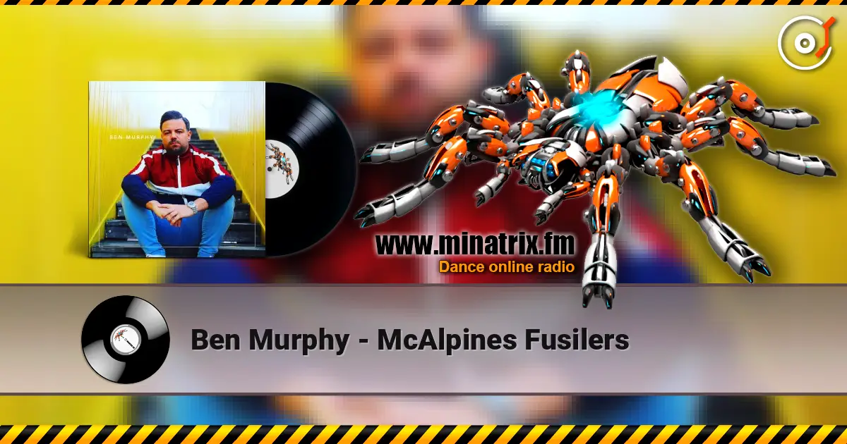 Ben Murphy - McAlpines Fusilers жоғары сапада онлайн тыңдау | Minatrix.FM