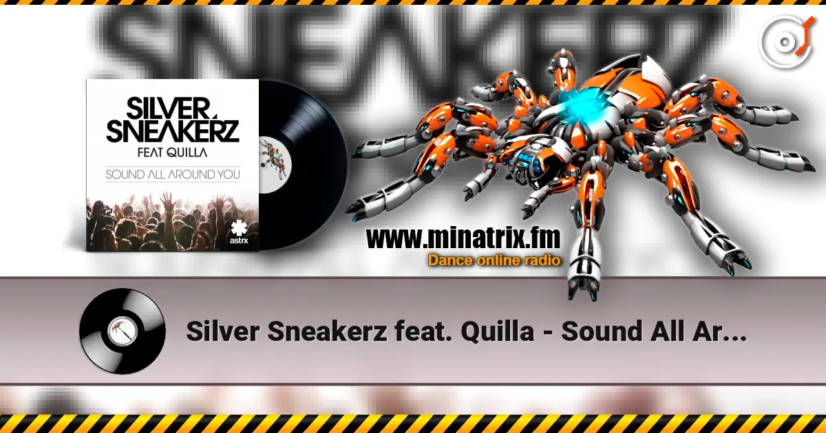 Silver Sneakerz feat. Quilla - Sound All Around You жоғары сапада онлайн тыңдау | Minatrix.FM