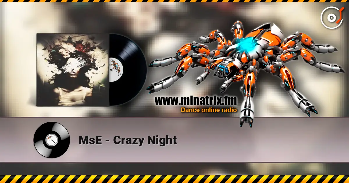 MsE - Crazy Night жоғары сапада онлайн тыңдау | Minatrix.FM