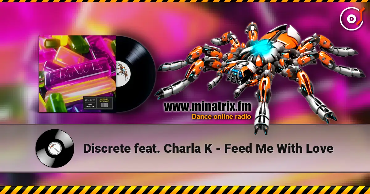 Discrete feat. Charla K - Feed Me With Love жоғары сапада онлайн тыңдау | Minatrix.FM