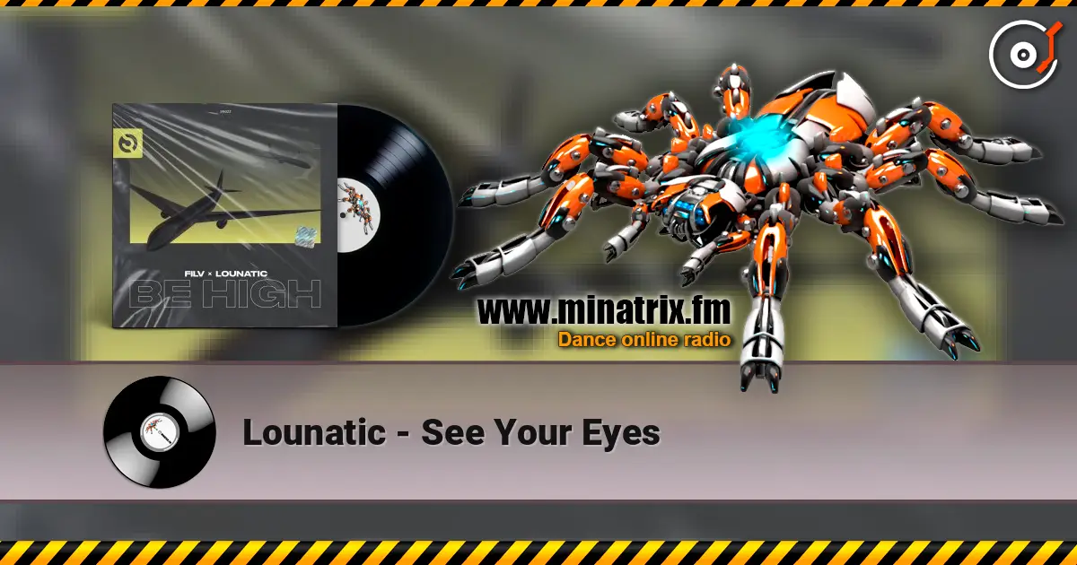 Lounatic - See Your Eyes жоғары сапада онлайн тыңдау | Minatrix.FM