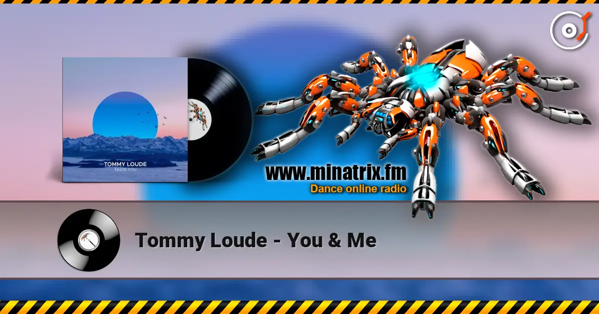 Tommy Loude - You & Me жоғары сапада онлайн тыңдау | Minatrix.FM