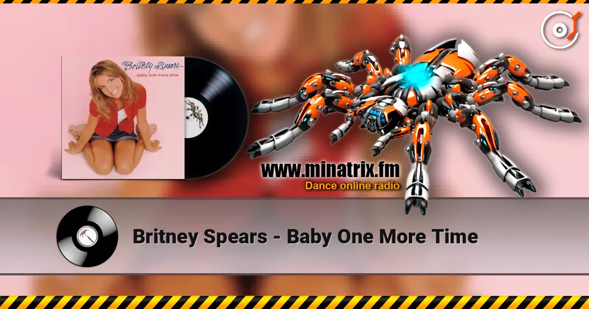 Britney Spears - Baby One More Time жоғары сапада онлайн тыңдау | Minatrix.FM
