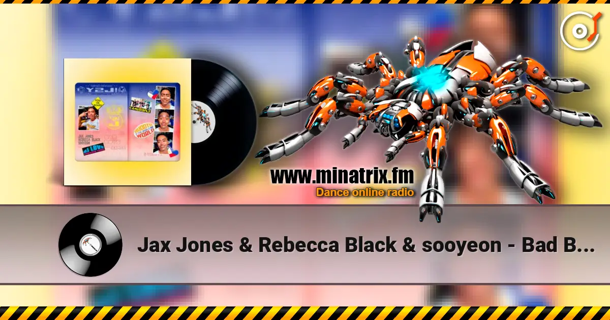 Jax Jones & Rebecca Black & sooyeon - Bad Boys (DJ Love Remix) 高品质在线收听 | Minatrix.FM