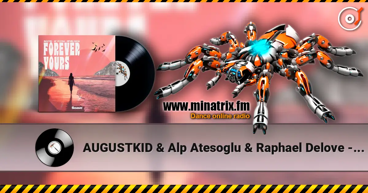 AUGUSTKID & Alp Atesoglu & Raphael Delove - Forever Yours жоғары сапада онлайн тыңдау | Minatrix.FM