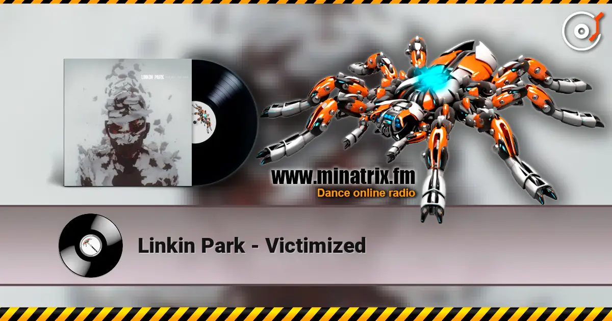 Linkin Park - Victimized жоғары сапада онлайн тыңдау | Minatrix.FM