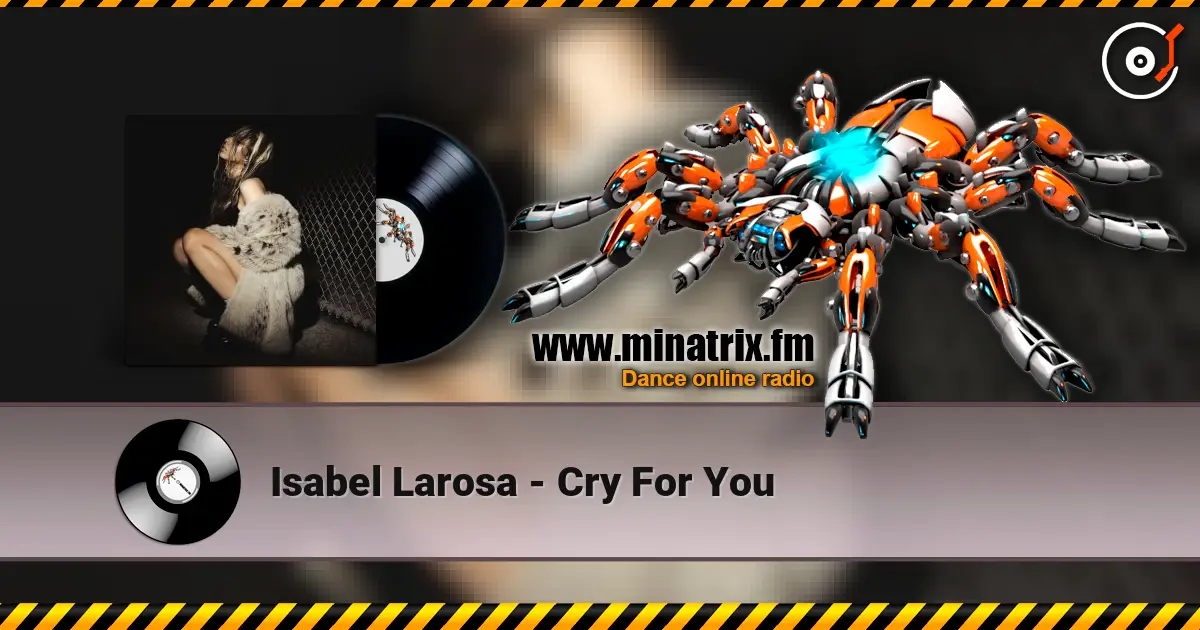 Isabel Larosa - Cry For You жоғары сапада онлайн тыңдау | Minatrix.FM