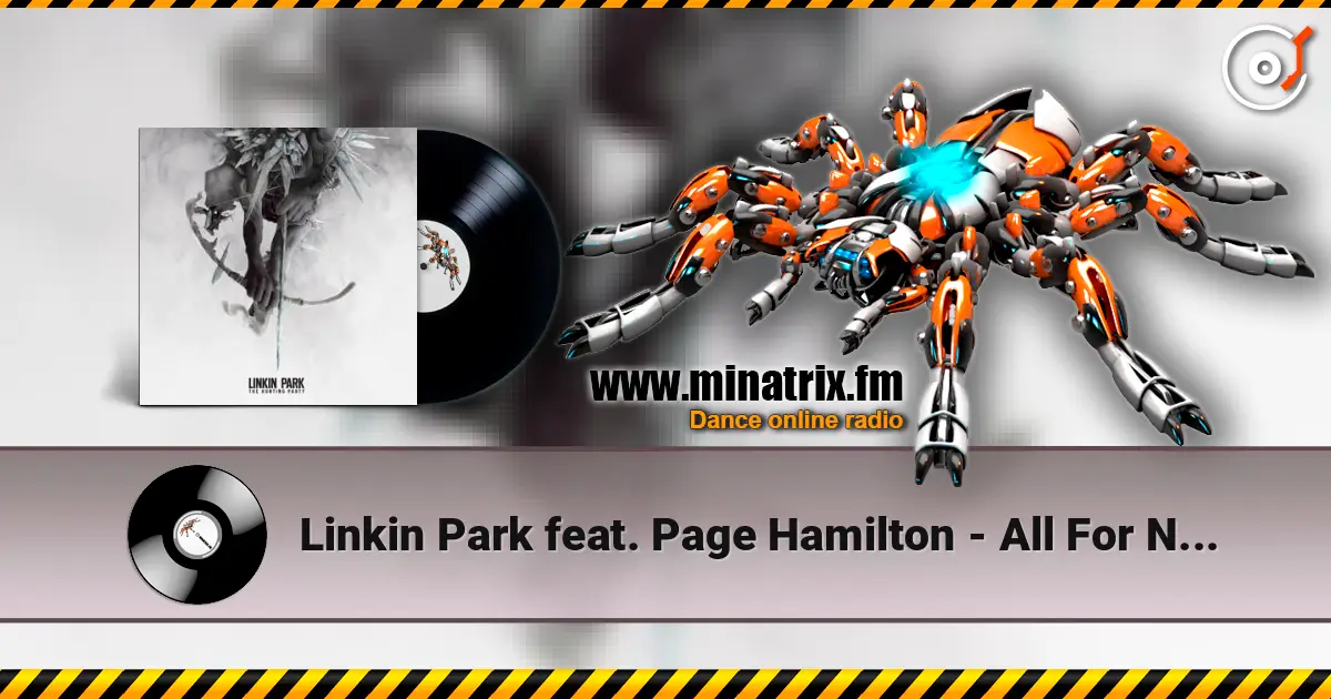 Linkin Park feat. Page Hamilton - All For Nothing жоғары сапада онлайн тыңдау | Minatrix.FM