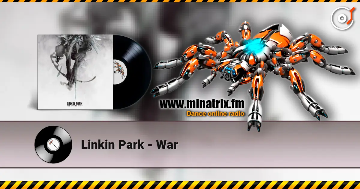 Linkin Park - War жоғары сапада онлайн тыңдау | Minatrix.FM
