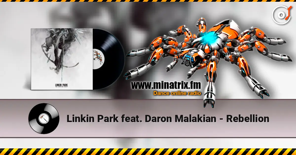 Linkin Park feat. Daron Malakian - Rebellion жоғары сапада онлайн тыңдау | Minatrix.FM