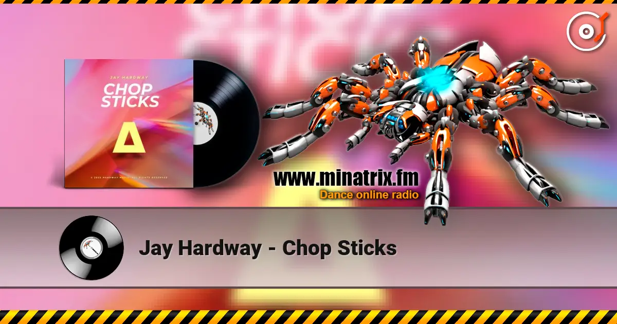 Jay Hardway - Chop Sticks 高品质在线收听 | Minatrix.FM
