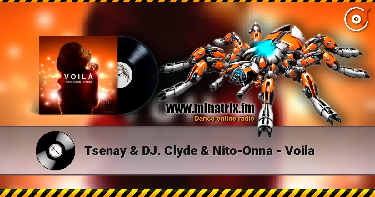 Tsenay & DJ. Clyde & Nito-Onna - Voila 高品质在线收听 | Minatrix.FM