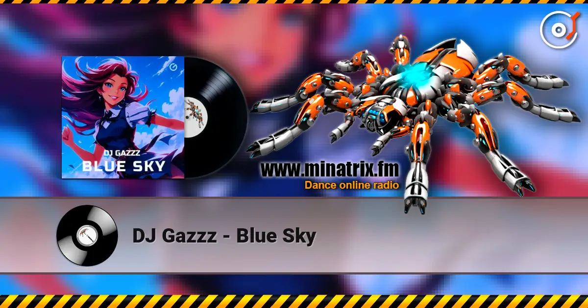 DJ Gazzz - Blue Sky 高品质在线收听 | Minatrix.FM