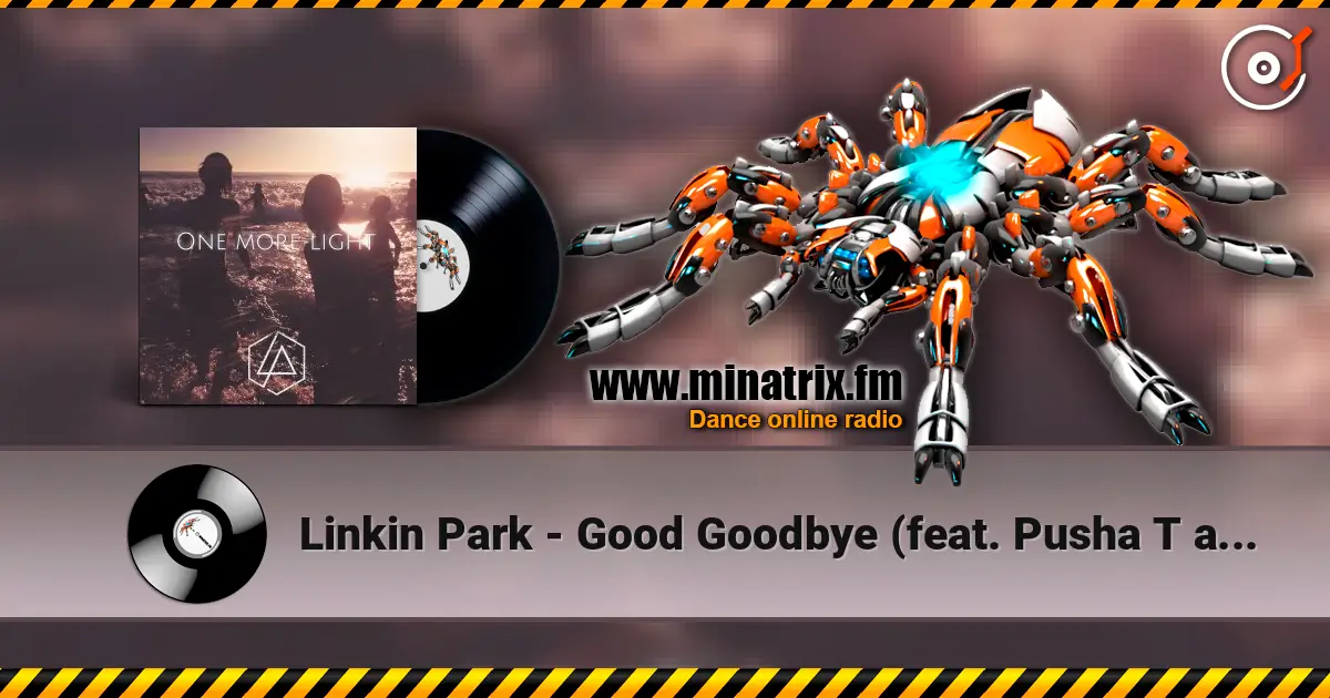 Linkin Park - Good Goodbye (feat. Pusha T and Stormzy) 高品质在线收听 | Minatrix.FM