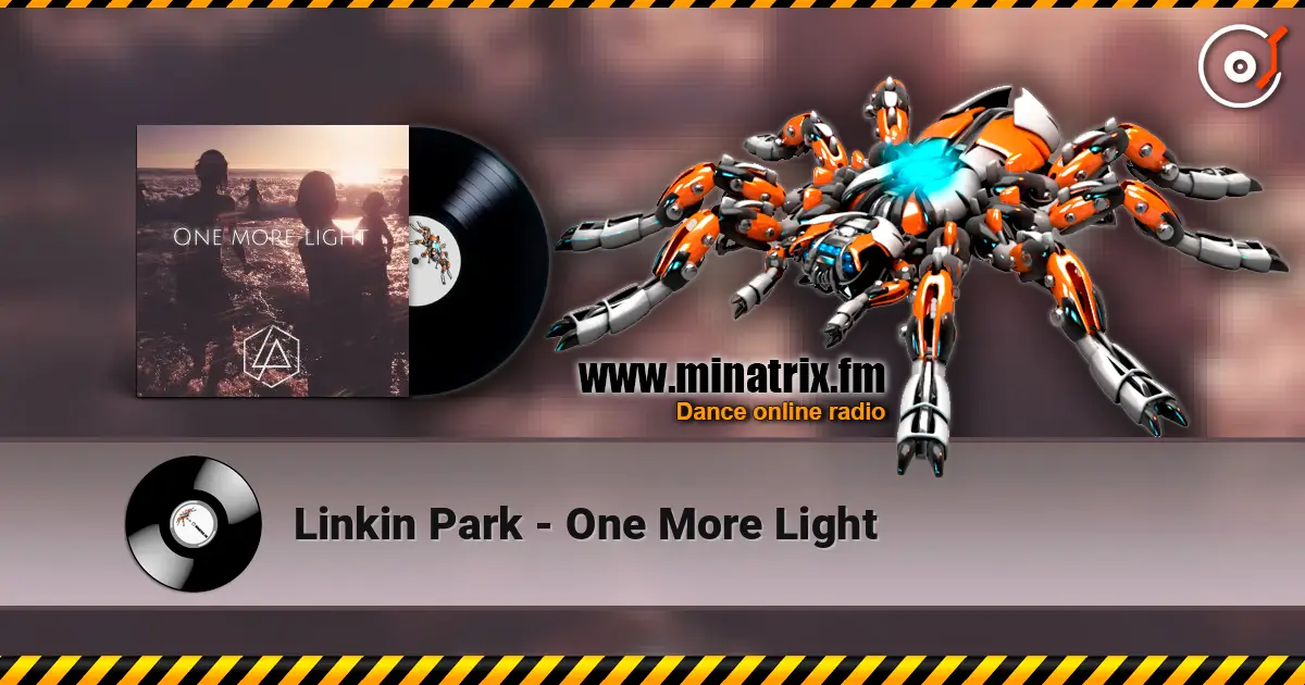 Linkin Park - One More Light жоғары сапада онлайн тыңдау | Minatrix.FM