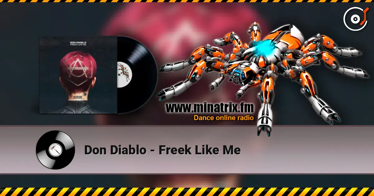 Don Diablo - Freek Like Me жоғары сапада онлайн тыңдау | Minatrix.FM