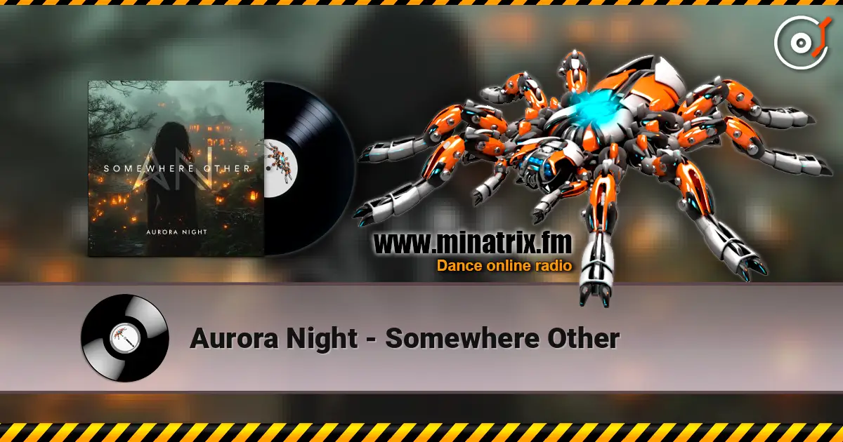 Aurora Night - Somewhere Other жоғары сапада онлайн тыңдау | Minatrix.FM