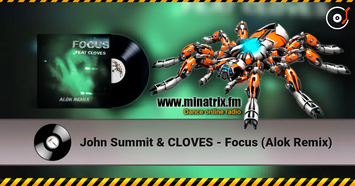 John Summit & CLOVES - Focus (Alok Remix) 高品质在线收听 | Minatrix.FM