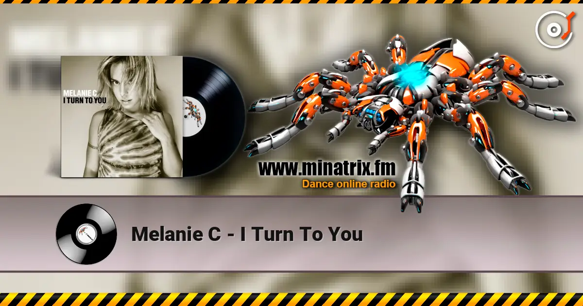 Melanie C - I Turn To You жоғары сапада онлайн тыңдау | Minatrix.FM