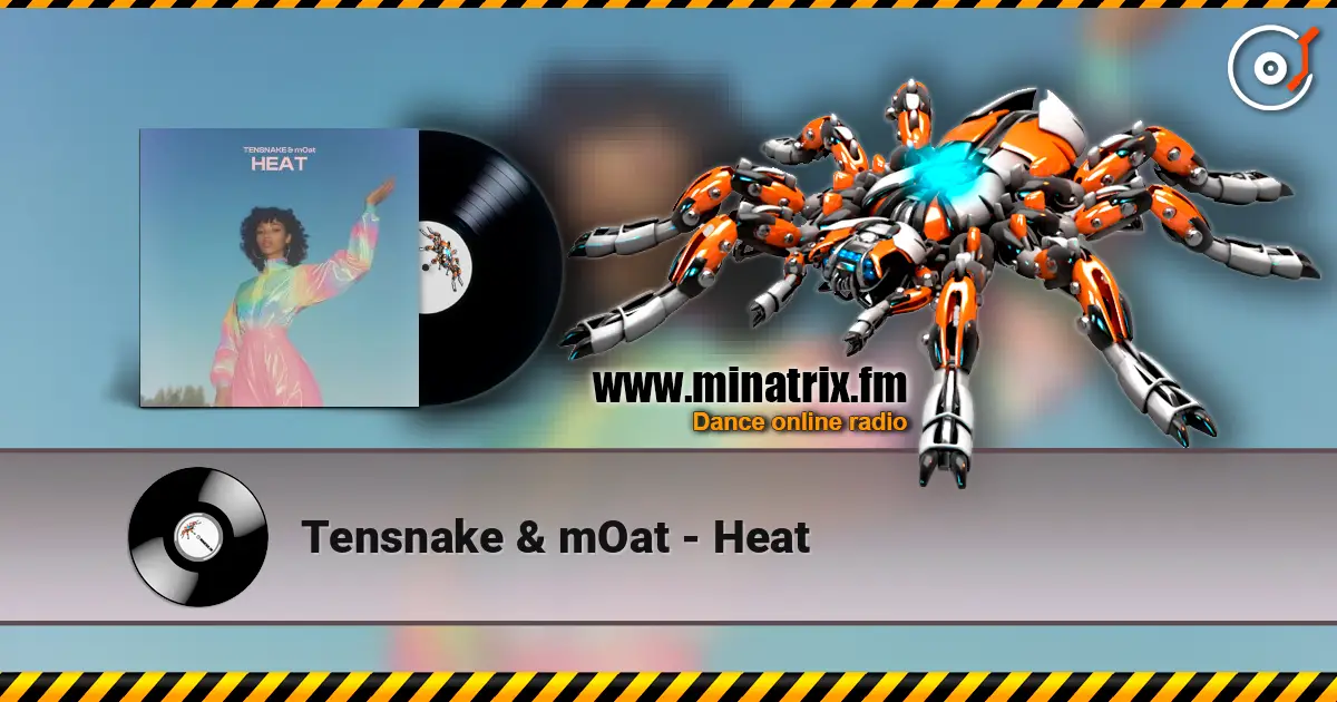 Tensnake & mOat - Heat 高品质在线收听 | Minatrix.FM