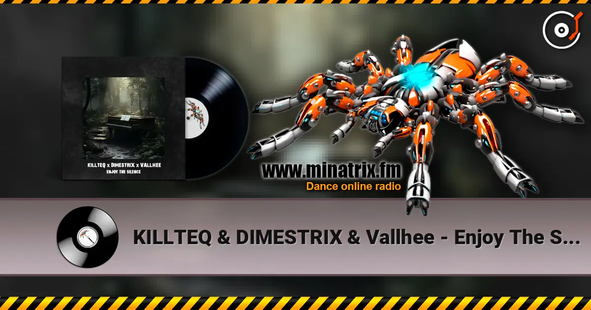 KILLTEQ & DIMESTRIX & Vallhee - Enjoy The Silence 高品质在线收听 | Minatrix.FM